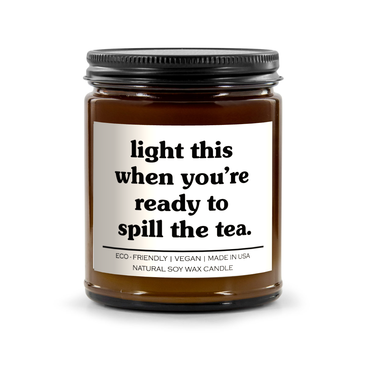 Light This When You're Ready To Spill The Tea Candle